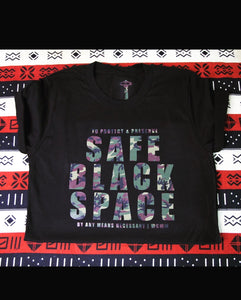 To Protect & Preserve Safe Black Space By Any Means Necessary